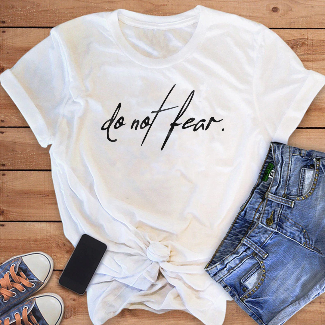 Do Not Fear Tee